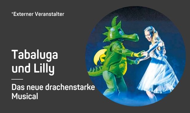 Tabaluga und Lilly - ABGESAGT Tabaluga und Lilly - ABGESAGT