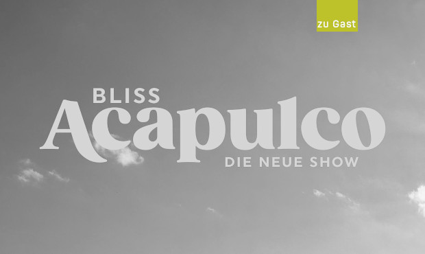 Acapulco - die neue Show von BLISS