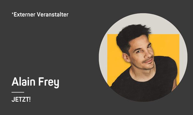 Alain Frey - JETZT!