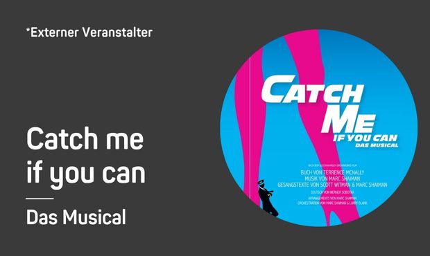 Catch me if you can - Das Musical Zusatzvorstellung Catch me if you can - Das Musical Zusatzvorstellung