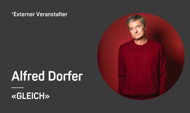Kabarett-Tage | Alfred Dorfer: GLEICH Kabarett-Tage | Alfred Dorfer: GLEICH