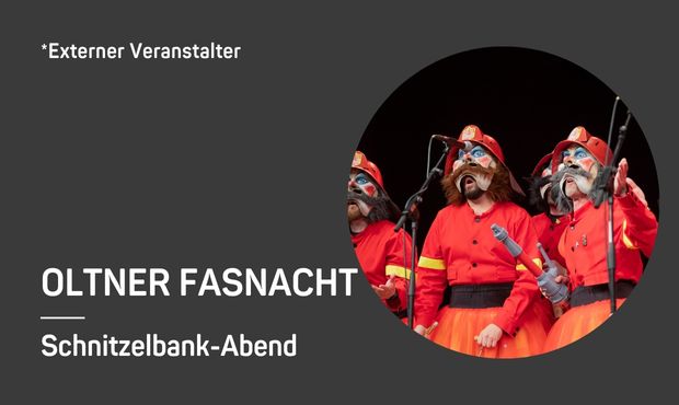 OLTNER FASNACHT  - Schnitzelbank-Abend